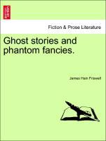Bild des Verkufers fr Ghost stories and phantom fancies. zum Verkauf von moluna