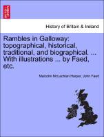 Bild des Verkufers fr Rambles in Galloway: topographical, historical, traditional, and biographical. . With illustrations . by Faed, etc. zum Verkauf von moluna