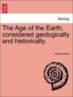 Image du vendeur pour The Age of the Earth, considered geologically and historically. mis en vente par moluna