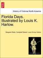 Bild des Verkufers fr Florida Days. Illustrated by Louis K. Harlow. zum Verkauf von moluna