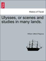 Bild des Verkufers fr Ulysses, or scenes and studies in many lands. zum Verkauf von moluna