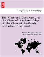 Seller image for The Historical Geography of the Clans of Scotland. (Map of the Clans of Scotland) [and other diagrams]. for sale by moluna