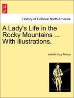 Bild des Verkufers fr A Lady s Life in the Rocky Mountains . With illustrations. zum Verkauf von moluna