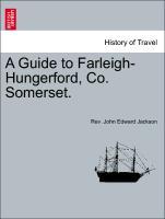Bild des Verkufers fr A Guide to Farleigh-Hungerford, Co. Somerset. zum Verkauf von moluna
