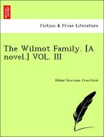 Bild des Verkufers fr The Wilmot Family. [A novel.] VOL. III zum Verkauf von moluna