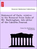 Seller image for Statement of Facts, relative to the Removal from India of Mr. Buckingham, late editor of the Calcutta Journal. for sale by moluna