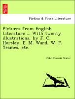 Bild des Verkufers fr Pictures from English Literature . With twenty illustrations, by J. C. Horsley, E. M. Ward, W. F. Yeames, etc. zum Verkauf von moluna