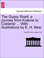 Bild des Verkufers fr The Gypsy Road: a journey from Krakow to Coblentz . With illustrations by E. H. New. zum Verkauf von moluna