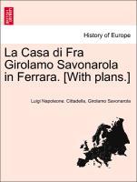 Bild des Verkufers fr La Casa di Fra Girolamo Savonarola in Ferrara. [With plans.] zum Verkauf von moluna