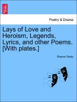 Immagine del venditore per Lays of Love and Heroism, Legends, Lyrics, and other Poems. [With plates.] venduto da moluna