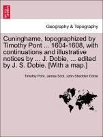 Immagine del venditore per Cuninghame, topographized by Timothy Pont . 1604-1608, with continuations and illustrative notices by . J. Dobie, . edited by J. S. Dobie. [With a map.] venduto da moluna