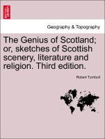 Bild des Verkufers fr The Genius of Scotland or, sketches of Scottish scenery, literature and religion. Third edition. zum Verkauf von moluna