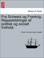 Image du vendeur pour Fra Schweiz og Frankrig, Rejseskildringer af politisk og socialt Indhold. mis en vente par moluna