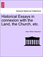 Image du vendeur pour Historical Essays in connexion with the Land, the Church, etc. mis en vente par moluna