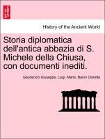 Seller image for Storia diplomatica dell antica abbazia di S. Michele della Chiusa, con documenti inediti. for sale by moluna