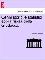 Bild des Verkufers fr Cenni storici e statistici sopra l isola della Giudecca. zum Verkauf von moluna