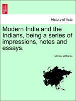 Bild des Verkufers fr Modern India and the Indians, being a series of impressions, notes and essays. zum Verkauf von moluna