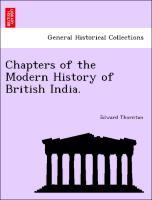 Bild des Verkufers fr Chapters of the Modern History of British India. zum Verkauf von moluna