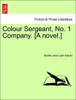 Bild des Verkufers fr Colour Sergeant, No. 1 Company. [A novel.] Vol. II zum Verkauf von moluna