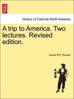 Seller image for A trip to America. Two lectures. Revised edition. for sale by moluna