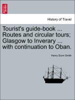 Bild des Verkufers fr Tourist s guide-book . Routes and circular tours Glasgow to Inverary . with continuation to Oban. zum Verkauf von moluna