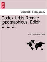 Bild des Verkufers fr Codex Urbis Romae topographicus. Edidit C. L. U. zum Verkauf von moluna