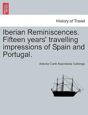 Bild des Verkufers fr Iberian Reminiscences. Fifteen years travelling impressions of Spain and Portugal. Vol. II zum Verkauf von moluna