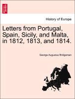 Bild des Verkufers fr Letters from Portugal, Spain, Sicily, and Malta, in 1812, 1813, and 1814. zum Verkauf von moluna