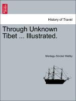 Bild des Verkufers fr Through Unknown Tibet . Illustrated. zum Verkauf von moluna