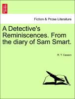 Imagen del vendedor de A Detective s Reminiscences. From the diary of Sam Smart. a la venta por moluna