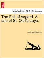Bild des Verkufers fr The Fall of Asgard. A tale of St. Olaf s days. Vol. II zum Verkauf von moluna