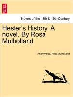 Bild des Verkufers fr Hester s History. A novel. By Rosa Mulholland zum Verkauf von moluna