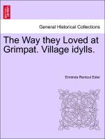 Imagen del vendedor de The Way they Loved at Grimpat. Village idylls. a la venta por moluna