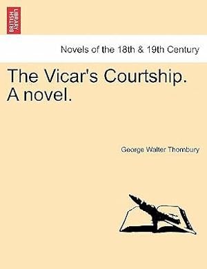 Bild des Verkufers fr The Vicar s Courtship. A novel. Vol. I zum Verkauf von moluna