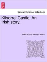 Seller image for Kilsorrel Castle. An Irish story. Vol. I for sale by moluna