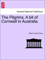 Bild des Verkufers fr The Pilgrims. A bit of Cornwall in Australia. VOL.I zum Verkauf von moluna