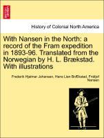 Bild des Verkufers fr With Nansen in the North: a record of the Fram expedition in 1893-96. Translated from the Norwegian by H. L. Brkstad. With illustrations zum Verkauf von moluna