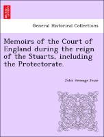 Bild des Verkufers fr Memoirs of the Court of England during the reign of the Stuarts, including the Protectorate. zum Verkauf von moluna