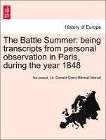 Bild des Verkufers fr The Battle Summer: being transcripts from personal observation in Paris, during the year 1848 zum Verkauf von moluna