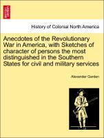 Bild des Verkufers fr Anecdotes of the Revolutionary War in America, with Sketches of character of persons the most distinguished in the Southern States for civil and military services zum Verkauf von moluna
