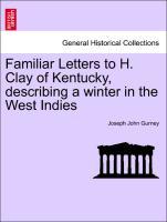 Bild des Verkufers fr Familiar Letters to H. Clay of Kentucky, describing a winter in the West Indies zum Verkauf von moluna