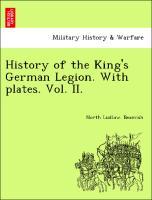 Bild des Verkufers fr History of the King s German Legion. With plates. Vol. II. zum Verkauf von moluna