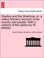 Image du vendeur pour Sherbro and the Sherbros or, a native African s account of his country and people. With a memoir of the author by W. McKee mis en vente par moluna