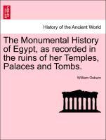 Bild des Verkufers fr The Monumental History of Egypt, as recorded in the ruins of her Temples, Palaces and Tombs. VOL. I zum Verkauf von moluna