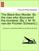 Bild des Verkufers fr The Black-Box Murder. By the man who discovered the murderer. [By J. M. W. van der Poorten Schwartz.] zum Verkauf von moluna