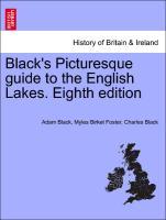 Image du vendeur pour Black s Picturesque guide to the English Lakes. Eighth edition mis en vente par moluna