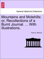 Bild des Verkufers fr Mountains and Molehills: or, Recollections of a Burnt Journal. . With illustrations. zum Verkauf von moluna