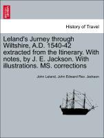 Seller image for Leland s Jurney through Wiltshire, A.D. 1540-42 extracted from the Itinerary. With notes, by J. E. Jackson. With illustrations. MS. corrections for sale by moluna