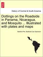 Bild des Verkufers fr Dottings on the Roadside in Panama, Nicaragua, and Mosquito . Illustrated with plates and maps zum Verkauf von moluna