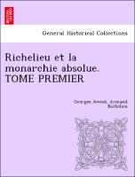 Bild des Verkufers fr Richelieu et la monarchie absolue. TOME PREMIER zum Verkauf von moluna